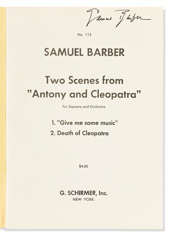 BARBER, SAMUEL. Two items: Autograph Musical Quotation Signed and Inscribed * Printed orchestral score for two scenes from Antony and C